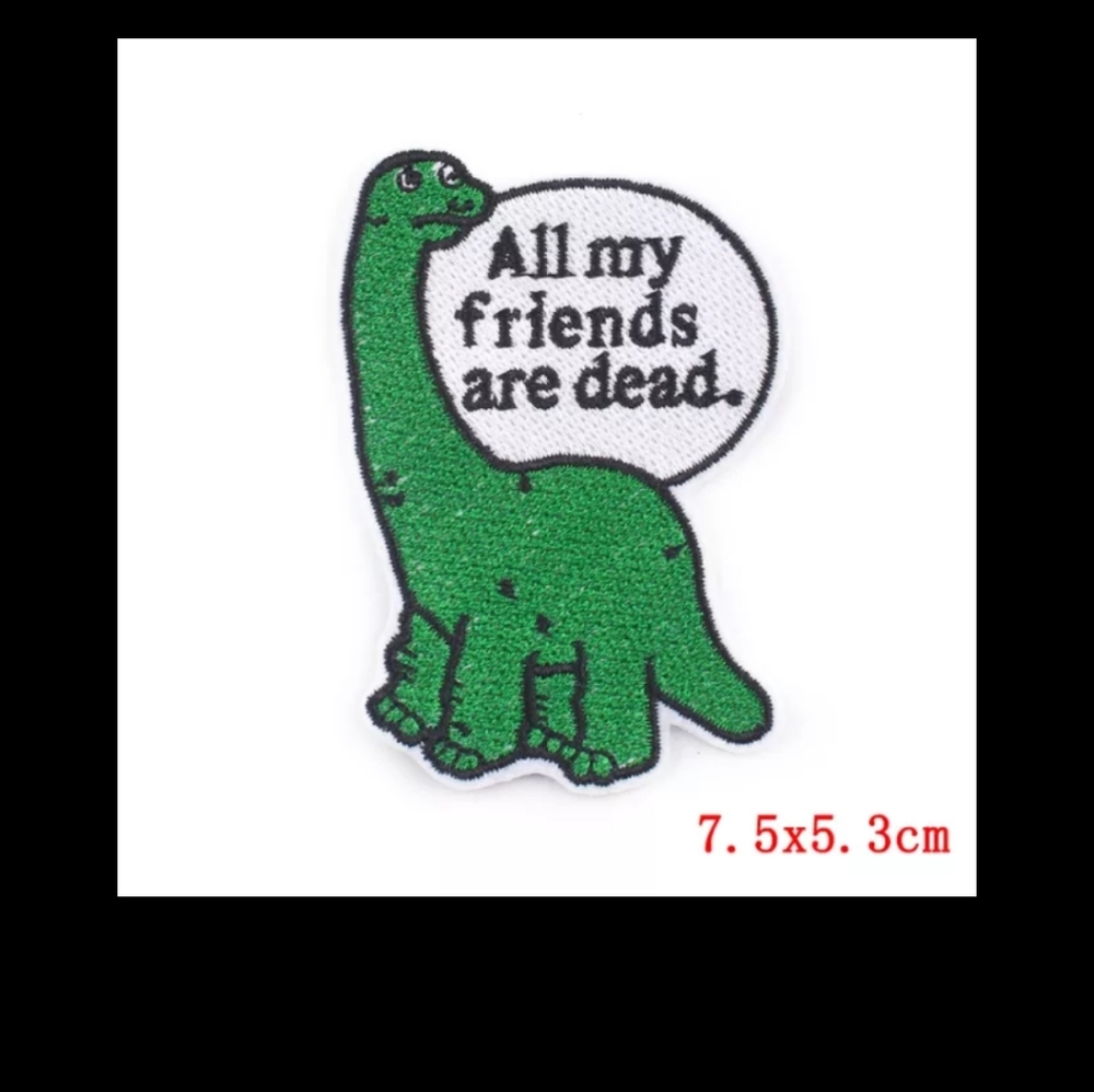 All my friends are dead